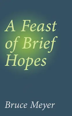 Un festin de brefs espoirs : Volume 144 - A Feast of Brief Hopes: Volume 144