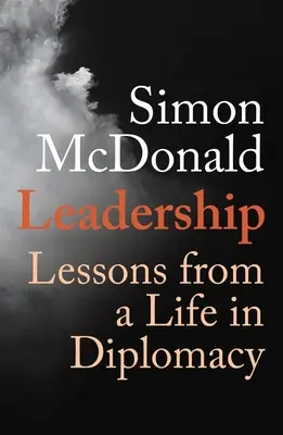 Leadership : Leçons d'une vie diplomatique - Leadership: Lessons from a Life in Diplomacy
