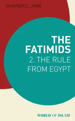 Les Fatimides 2 : Le règne de l'Égypte - The Fatimids 2: The Rule from Egypt