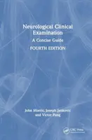 Examen clinique neurologique : Un guide concis - Neurological Clinical Examination: A Concise Guide