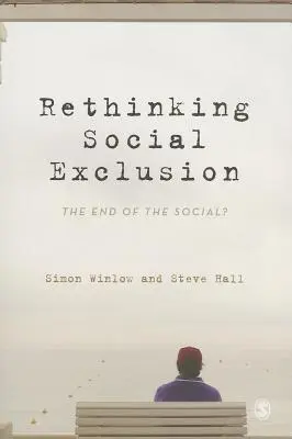 Repenser l'exclusion sociale : La fin du social ? - Rethinking Social Exclusion: The End of the Social?