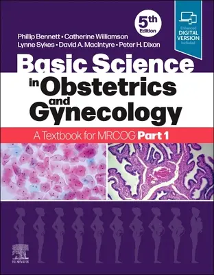 Science de base en obstétrique et gynécologie : Un manuel pour le Mrcog Partie 1 - Basic Science in Obstetrics and Gynaecology: A Textbook for Mrcog Part 1