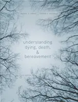 Comprendre la mort, le décès et le deuil (Dickinson George (College of Charleston)) - Understanding Dying, Death, and Bereavement (Dickinson George (College of Charleston))