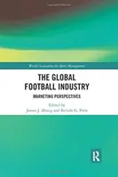 L'industrie mondiale du football : Perspectives de marketing - The Global Football Industry: Marketing Perspectives