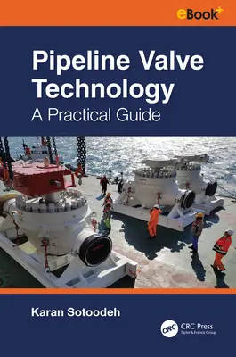 Technologie des vannes de pipeline : Guide pratique - Pipeline Valve Technology: A Practical Guide