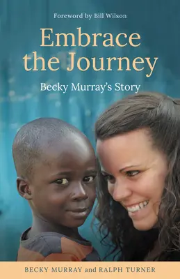 Embrassez le voyage : L'histoire de Becky Murray - Embrace the Journey: Becky Murray's Story