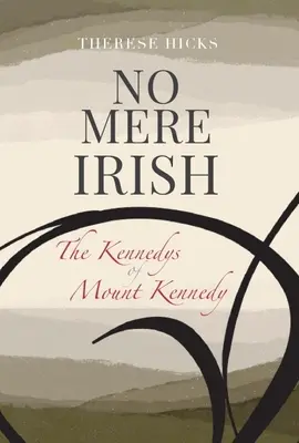 Pas un simple Irlandais : Les Kennedy du Mont Kennedy - No Mere Irish: The Kennedys of Mount Kennedy