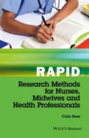 Méthodes de recherche rapide pour les infirmières, les sages-femmes et les professionnels de la santé - Rapid Research Methods for Nurses, Midwives and Health Professionals