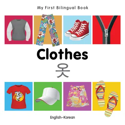 Mon premier livre bilingue-Vêtements (anglais-coréen) - My First Bilingual Book-Clothes (English-Korean)