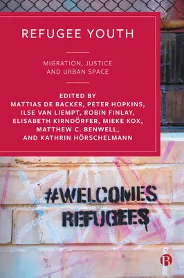 Les jeunes réfugiés : Migration, justice et espace urbain - Refugee Youth: Migration, Justice and Urban Space