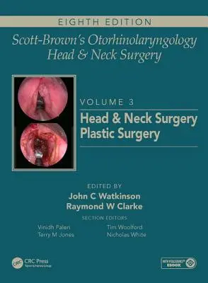 Scott-Brown's Otorhinolaryngology and Head and Neck Surgery : Volume 3 : Chirurgie de la tête et du cou, Chirurgie plastique [Avec eBook] - Scott-Brown's Otorhinolaryngology and Head and Neck Surgery: Volume 3: Head and Neck Surgery, Plastic Surgery [With eBook]