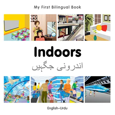 Mon premier livre bilingue - Intérieur (anglais-ourdou) - My First Bilingual Book-Indoors (English-Urdu)