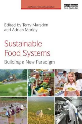 Systèmes alimentaires durables : Construire un nouveau paradigme - Sustainable Food Systems: Building a New Paradigm