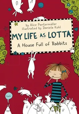 Ma vie en tant que Lotta : Une maison pleine de lapins - My Life as Lotta: A House Full of Rabbits