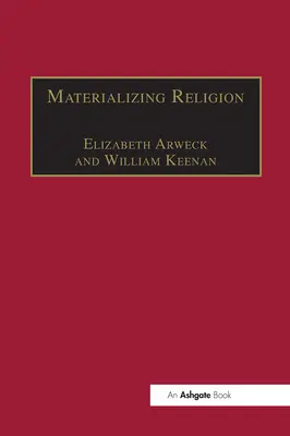 Matérialiser la religion : Expression, performance et rituel - Materializing Religion: Expression, Performance and Ritual