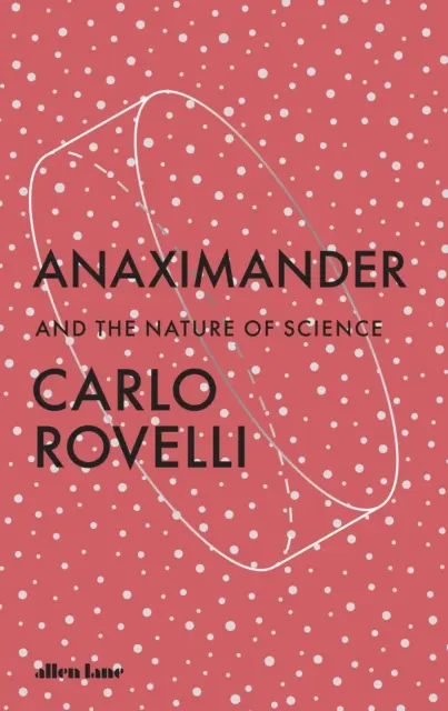 Anaximandre - La nature de la science - Anaximander - And the Nature of Science