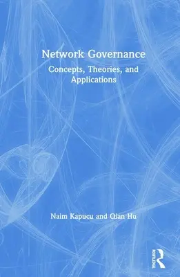 Gouvernance des réseaux : Concepts, théories et applications - Network Governance: Concepts, Theories, and Applications