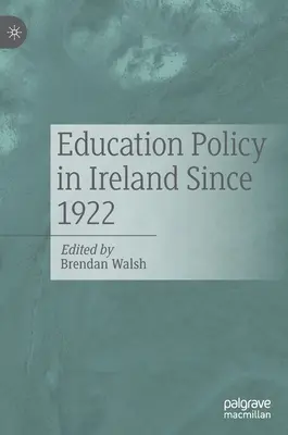 La politique de l'éducation en Irlande depuis 1922 - Education Policy in Ireland Since 1922