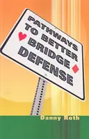 Les voies d'une meilleure défense au bridge - Pathways to Better Bridge Defense
