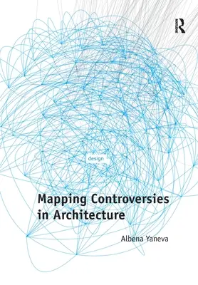 Cartographier les controverses en architecture - Mapping Controversies in Architecture