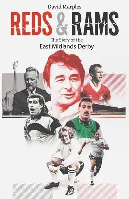 Reds et Rams : L'histoire du derby des East Midlands - Reds and Rams: A Story of the East Midlands Derby