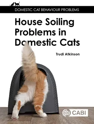Problèmes de salissures chez les chats domestiques - House Soiling Problems in Domestic Cats