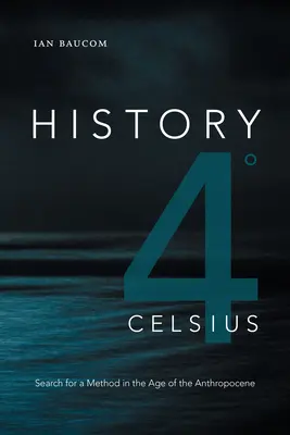 Histoire 4 Celsius : Recherche d'une méthode à l'ère de l'Anthropocène - History 4 Celsius: Search for a Method in the Age of the Anthropocene