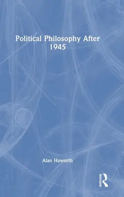 Philosophie politique après 1945 - Political Philosophy After 1945