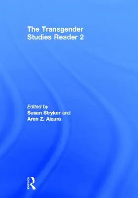 Le lecteur d'études transgenres 2 - The Transgender Studies Reader 2
