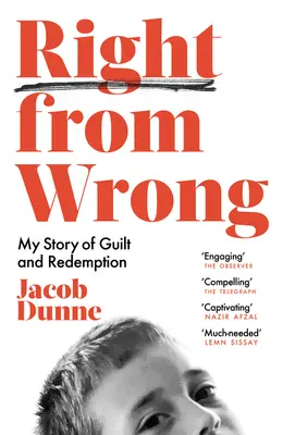 Le droit de l'erreur : Mon histoire de culpabilité et de rédemption - Right from Wrong: My Story of Guilt and Redemption