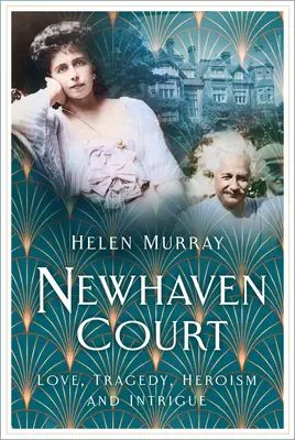 Newhaven Court : Amour, tragédie, héroïsme et intrigue - Newhaven Court: Love, Tragedy, Heroism and Intrigue