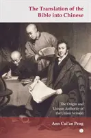 La traduction de la Bible en chinois : L'origine et l'autorité unique de la version de l'Union - The Translation of the Bible Into Chinese: The Origin and Unique Authority of the Union Version