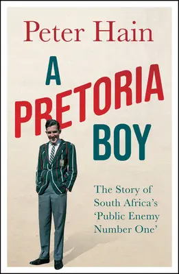 Un garçon de Pretoria : l'histoire de l'ennemi public numéro un d'Afrique du Sud - A Pretoria Boy: The Story of South Africa's 'Public Enemy Number One'