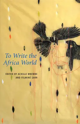 Écrire le monde africain - To Write the Africa World