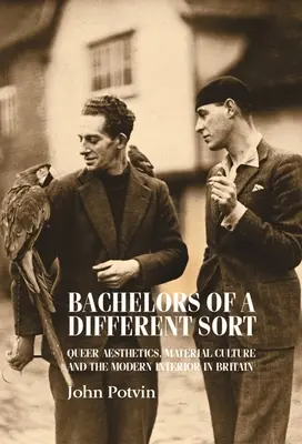 Des célibataires d'un genre différent : Esthétique queer, culture matérielle et intérieur moderne en Grande-Bretagne - Bachelors of a Different Sort: Queer Aesthetics, Material Culture and the Modern Interior in Britain