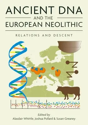 L'ADN ancien et le néolithique européen : Relations et descendance - Ancient DNA and the European Neolithic: Relations and Descent