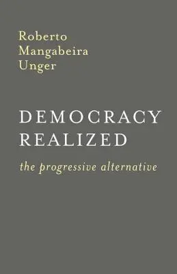 La démocratie réalisée : L'alternative progressiste - Democracy Realized: The Progressive Alternative