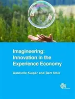 Imagineering : L'innovation dans l'économie de l'expérience - Imagineering: Innovation in the Experience Economy