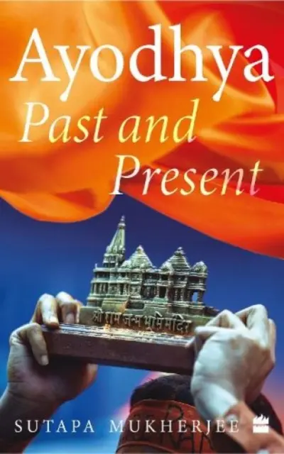 Ayodhya - Passé et présent - Ayodhya - Past and Present
