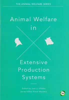 Le bien-être animal dans les systèmes de production extensive - Animal Welfare in Extensive Production Systems