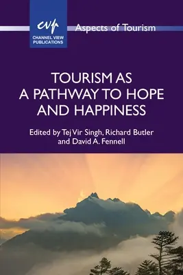 Le tourisme, une voie vers l'espoir et le bonheur - Tourism as a Pathway to Hope and Happiness