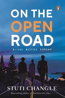 Sur la route : Trois vies. Cinq villes. Un rêve - On the Open Road: Three Lives. Five Cities. One Dream