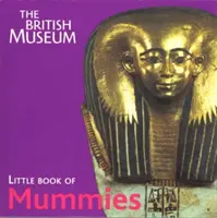 Le petit livre des momies du British Museum - British Museum Little Book of Mummies