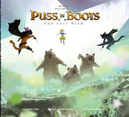 L'art de DreamWorks Puss in Boots : Le dernier souhait - The Art of DreamWorks Puss in Boots: The Last Wish