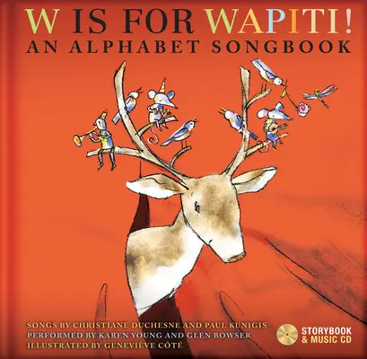 Un Pique-Nique Au Soleil : L'Extraordinaire Voyage de la Bande Bbert Alphabet Songbook [Avec CD (Audio)] - W Is for Wapiti!: An Alphabet Songbook [With CD (Audio)]