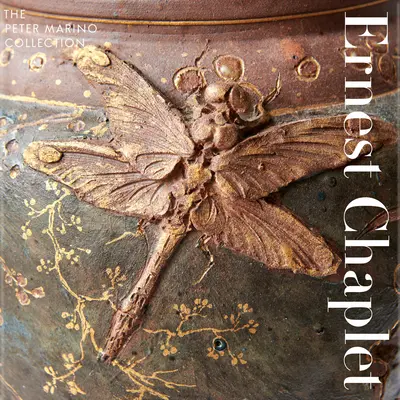 Ernest Chaplet : La collection Peter Marino - Ernest Chaplet: The Peter Marino Collection