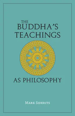 L'enseignement du Bouddha en tant que philosophie - Buddha's Teachings As Philosophy