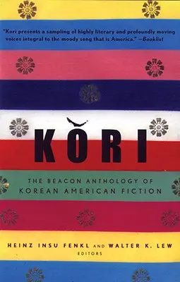 Kori : The Beacon Anthology of Korean American Fiction (Anthologie de la fiction coréenne américaine) - Kori: The Beacon Anthology of Korean American Fiction