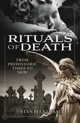Les rituels de la mort : De la préhistoire à nos jours - Rituals of Death: From Prehistoric Times to Now