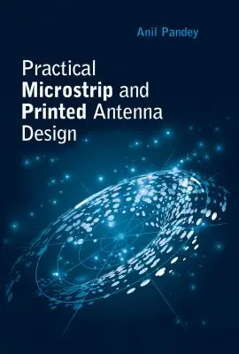 Conception pratique d'antennes microruban et d'antennes imprimées - Practical Microstrip and Printed Antenna Design